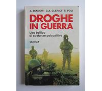 Droghe in guerra. Uso bellico di sostanze psicoattive