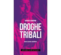 Droghe tribali. Nuova ediz. - Samorini Giorgio