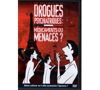 Drogues psychiatriques : médicaments ou menaces (DVD).
