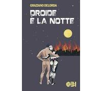 Droide è la notte