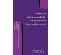 Droit administratif et modernité: Science, nu ire, risques