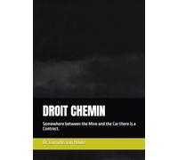 DROIT CHEMIN: Somewhere between the Mine and the Car there is a Contract.