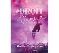 #Droit d'aimer: Parce que l'Amour ne demande pas la permission