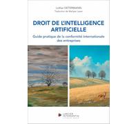 Droit de l'intelligence artificielle: Guide pratique de la conformité internationale des entreprises