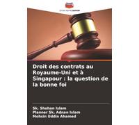 Droit des contrats au Royaume-Uni et à Singapour : la question de la bonne foi