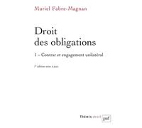 Droit des obligations: Tome 1, Contrat et engagement unilatéral