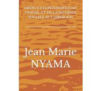 DROIT ET CONTENTIEUX DU TRAVAIL ET DE LA SÉCURITÉ SOCIALE AU CAMEROUN