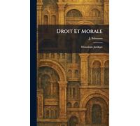 Droit Et Morale: DÃ(c)ontologie Juridique