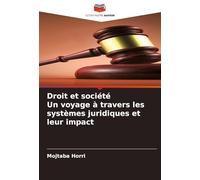 Droit et société Un voyage à travers les systèmes juridiques et leur impact