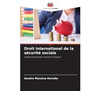 Droit international de la sécurité sociale: Origine et évolution du droit comparé