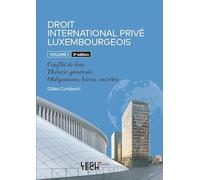Droit international privé luxembourgeois: Volume 1, Conflit de lois ; Théorie générale ; Obligations, biens, sociétés
