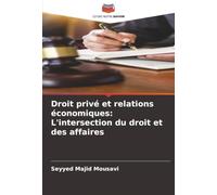 Droit privé et relations économiques: L'intersection du droit et des affaires