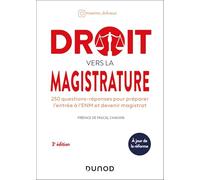 Droit vers la magistrature: 250 questions-réponses pour préparer l'ENM et devenir magistrat