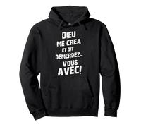 Drole Dieu Me Crea Et Dit Demerdez Vous avec Humour! Felpa con Cappuccio