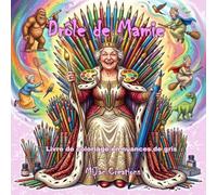 Drôles de Mamies - Livre de coloriage en nuances de gris: 50 scènes hilarantes, inattendues et complètement déjantées mettant en vedette des mamies extraordinaires
