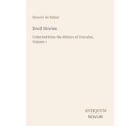 Droll Stories: Collected from the Abbeys of Touraine, Volume 1
