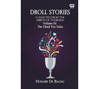 Droll Stories: Collected From The Abbeys Of Touraine Volume III The Third Ten Tales