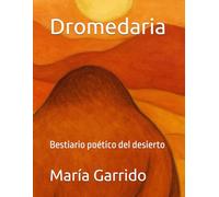 Dromedaria: Bestiario poético del desierto