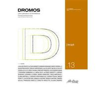 Dromos. Libro periodico di architettura. Ediz. italiana e inglese (2025). Vol. 13: Incipit