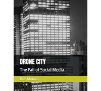 DRONE CITY: The Fall of Social Media