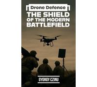 Drone Defence: The Shield of the Modern Battlefield: 3