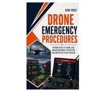 Drone Emergency Procedures: Respond Safely to Signal Loss, Navigation Errors, Low Battery, and Unexpected Flight Behavior