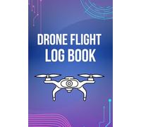 Drone Flight Log book: UAS Field Drone Flight Track & Record Book