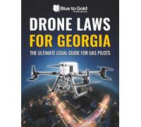 Drone Laws for Georgia: The Ultimate Legal Guide for UAS Pilots