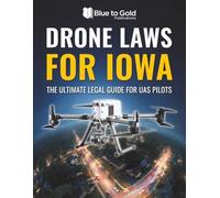Drone Laws for Iowa: The Ultimate Legal Guide for UAS Pilots