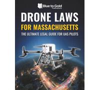 Drone Laws for Massachusetts: The Ultimate Legal Guide for UAS Pilots