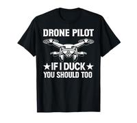 Drone Pilot Camicie per Uomo If I Duck You Should Too Maglietta