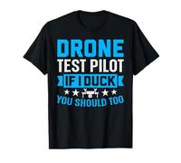 Drone Pilot Camicie Test Pilot If I Duck You Should Too Maglietta