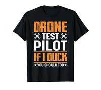 Drone Pilot Camicie Test Pilot If I Duck You Should Too Maglietta