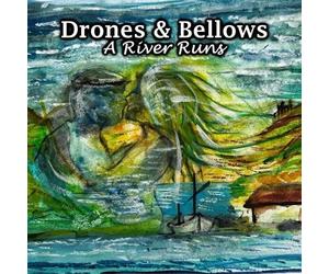 Drones & Bellows A River Runs (CD)