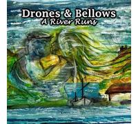 Drones & Bellows A River Runs CD NUOVO