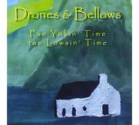 Drones & Bellows - Fae Yokin' Time Tae Lowsin' Time