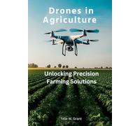 Drones in Agriculture: Unlocking Precision Farming Solutions