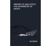DRONES VS. BALLISTICS: THE ASYMMETRY OF DEATH