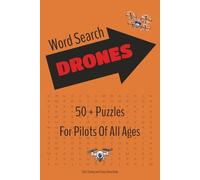 Drones Word Search Puzzle Book: Words Searches with Easy to Read Print About Drones, Flying and Drone Uses and More l 6x9 inches, 110 Pages l 50+ Puzzles..Gift For Vacations, Holidays and Free Times