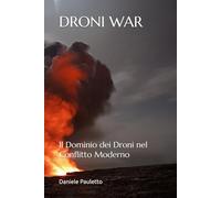 DRONI WAR: Il Dominio dei Droni nel Conflitto Moderno