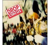 Drop Circus - Drop Circus (UK Import)