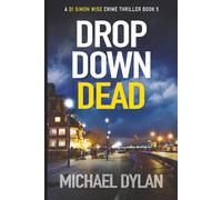 Drop Down Dead: A tension-filled crime London thriller