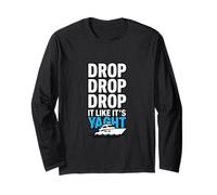Drop It Like It's Yacht Divertente Yacht Barca Nave Crociera Mare Maglia a Manica