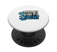 Drop It Like It's Yacht Divertente Yacht Barca Nave Crociera Mare PopSockets PopGrip Adesivo
