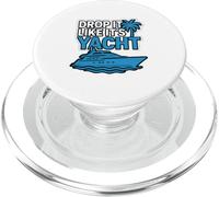 Drop It Like It's Yacht Divertente Yacht Barca Nave Crociera Mare PopSockets PopGrip per MagSafe