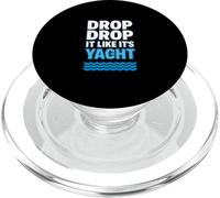 Drop It Like It's Yacht Divertente Yacht Barca Nave Crociera Mare PopSockets PopGrip per MagSafe