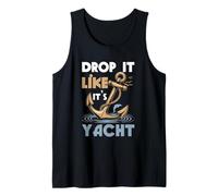 Drop It Like Its Yacht Funny Sailing Cruiser Anchor Canotta