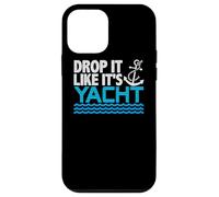 Drop It Like It's Yacht Funny Yacht Boating Ship Cruise Sea Custodia per iPhone 12 mini