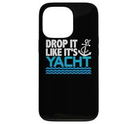 Drop It Like It's Yacht Funny Yacht Boating Ship Cruise Sea Custodia per iPhone 13 Pro