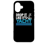 Drop It Like It's Yacht Funny Yacht Boating Ship Cruise Sea Custodia per iPhone 16